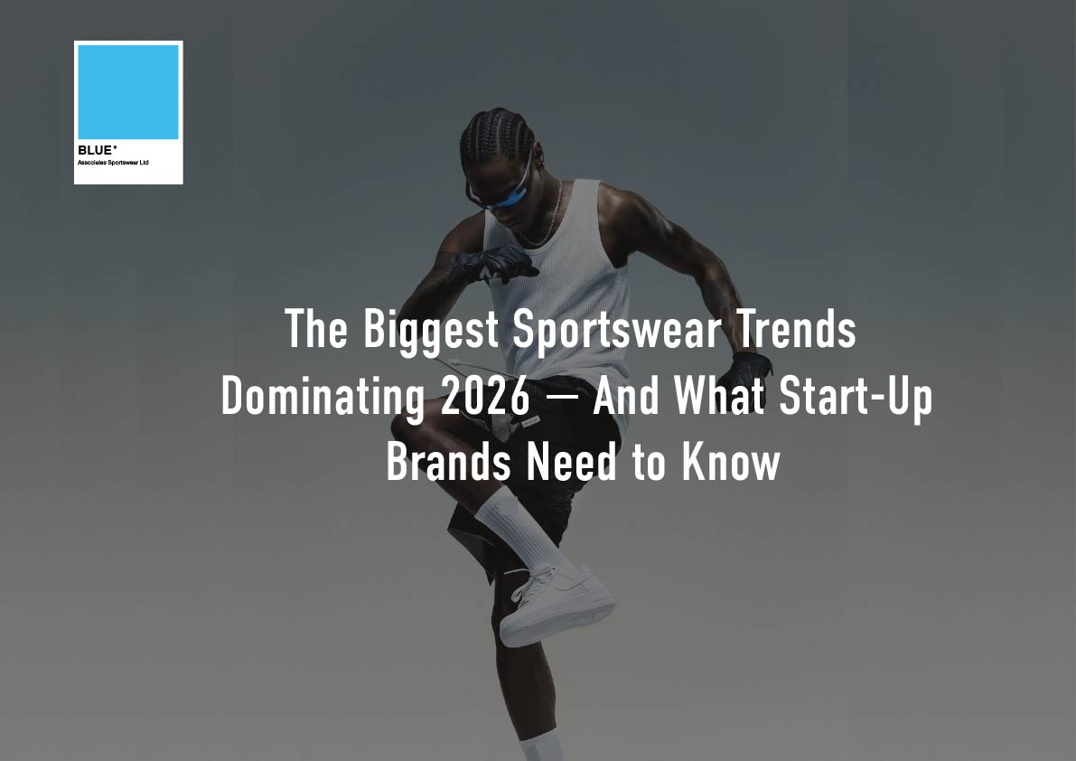 The Biggest Sportswear Trends Dominating 2026 — And What Start-Up Brands Need to Know