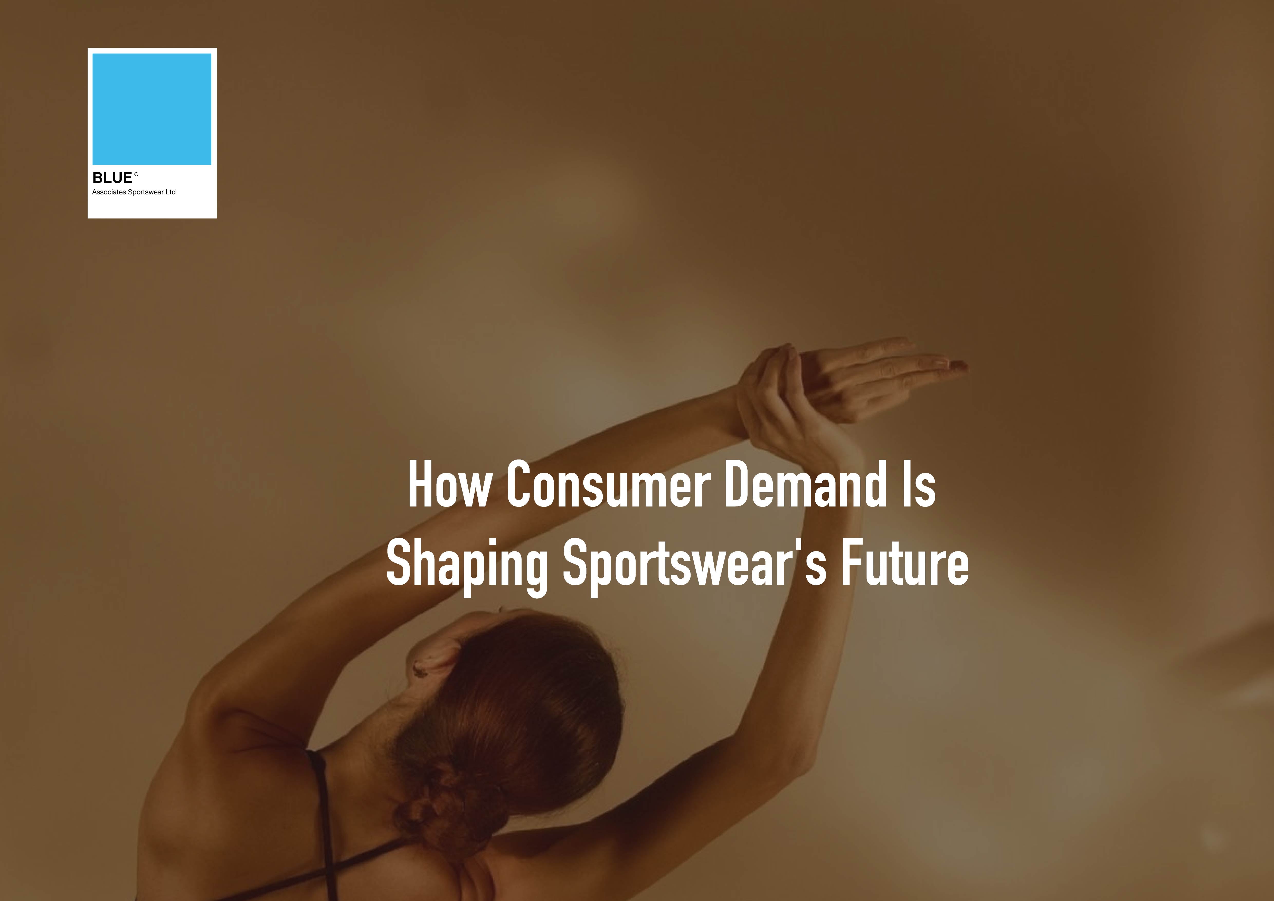 How Consumer Demand Is Shaping Sportswear's Future