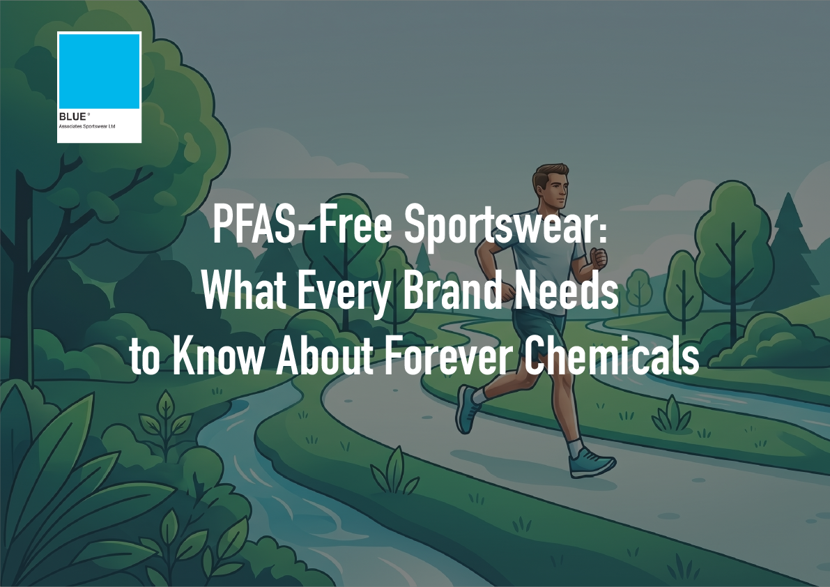 PFAS-Free Sportswear: What Every Brand Needs to Know About Forever Chemicals