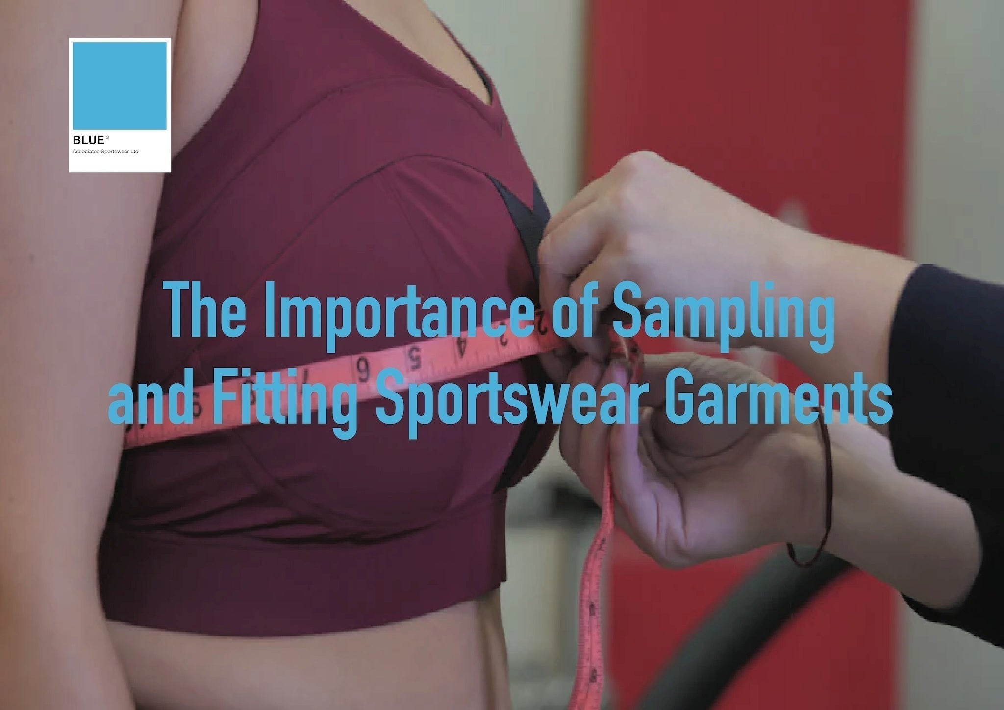 The Importance of Sampling and Fitting Sportswear Garments
