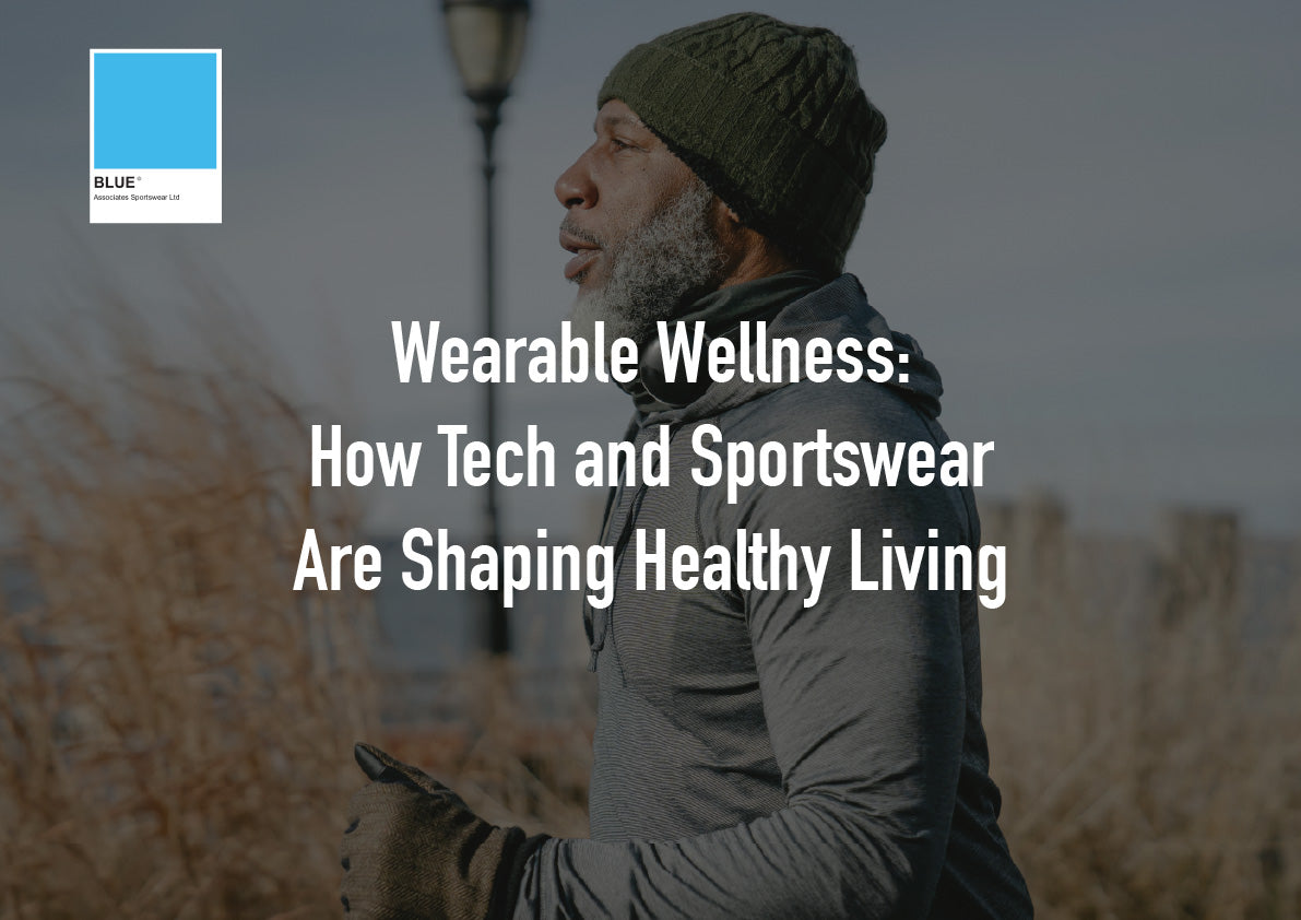 Wearable Wellness: How Tech and Sportswear Are Shaping Healthy Living