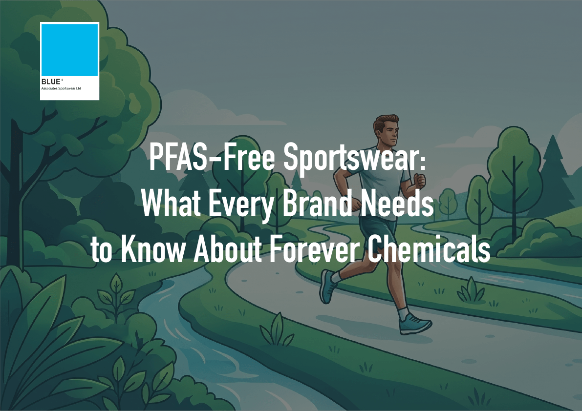 PFAS-Free Sportswear: What Every Brand Needs to Know About Forever Chemicals