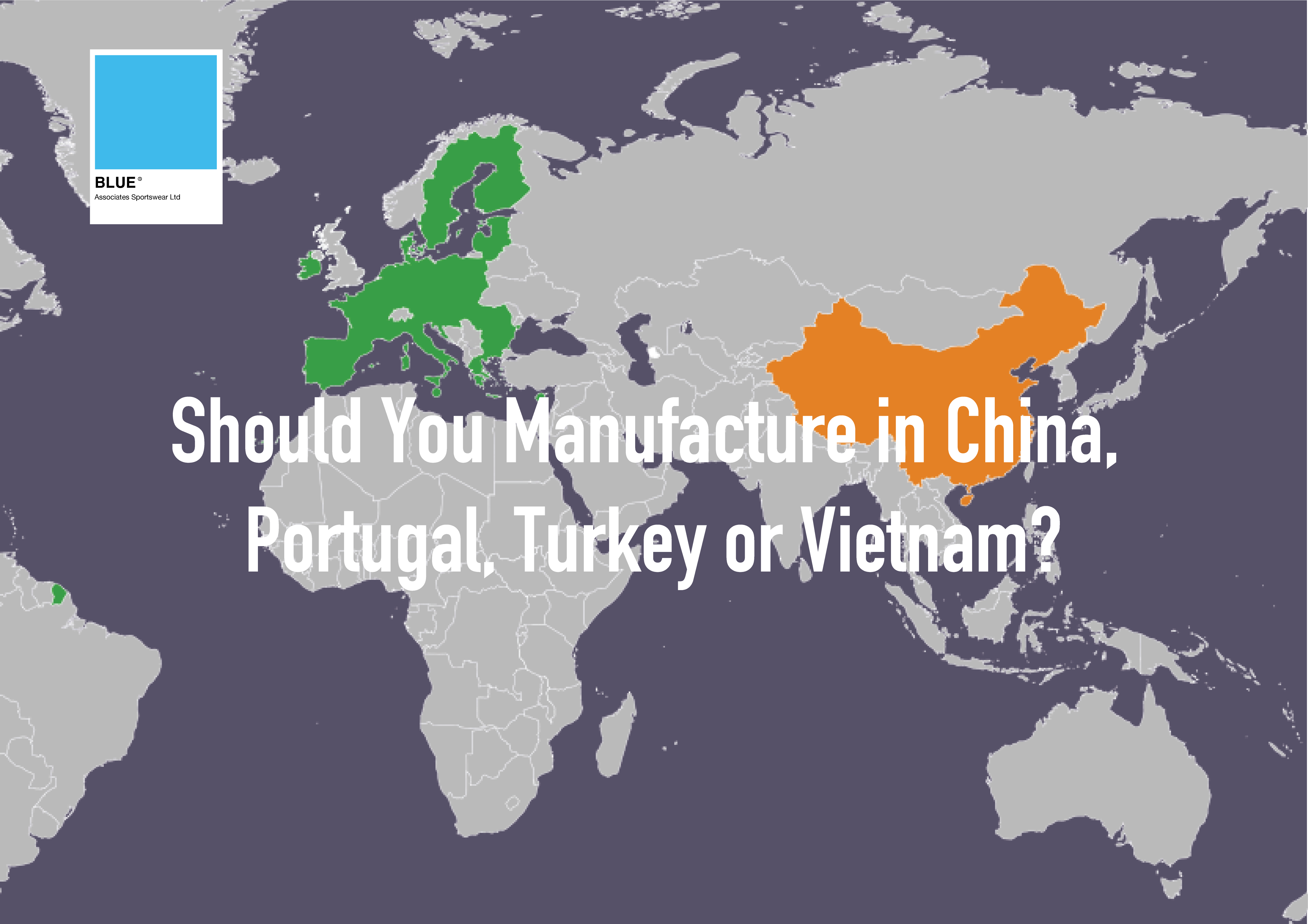 Should You Manufacture in China, Portugal, Turkey or Vietnam?